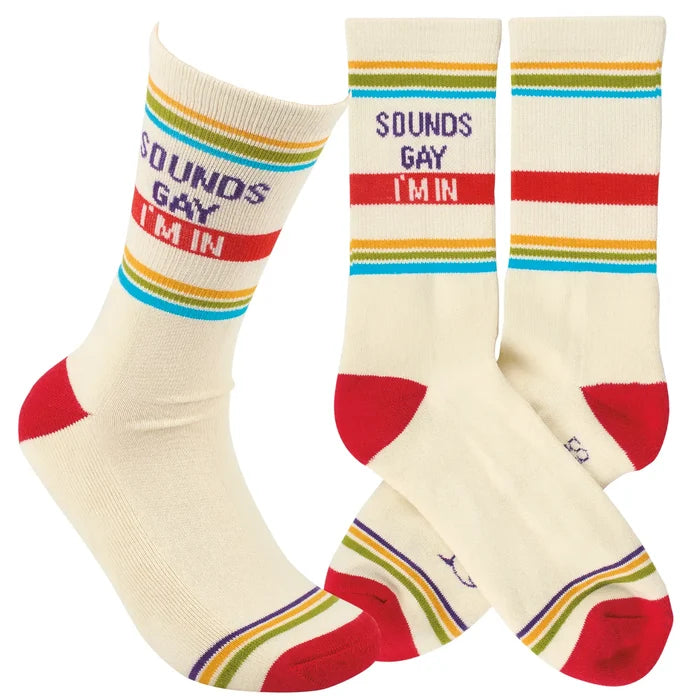 SOUNDS GAY I'M IN SOCKS